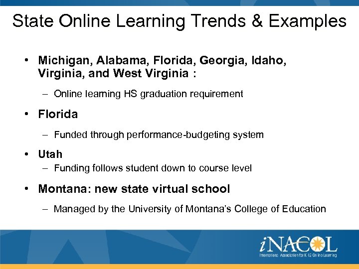 State Online Learning Trends & Examples • Michigan, Alabama, Florida, Georgia, Idaho, Virginia, and