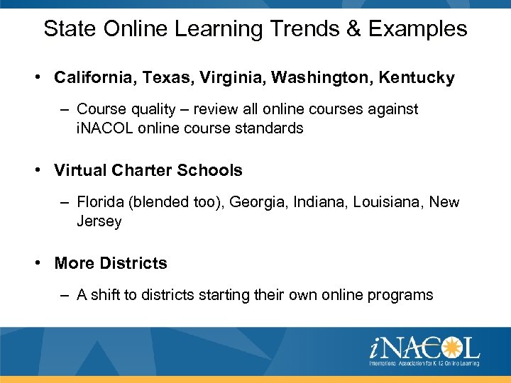 State Online Learning Trends & Examples • California, Texas, Virginia, Washington, Kentucky – Course