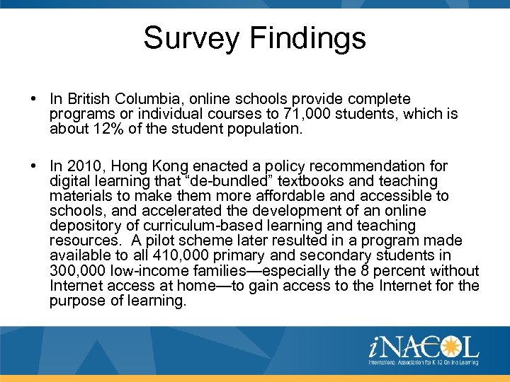 Survey Findings • In British Columbia, online schools provide complete programs or individual courses