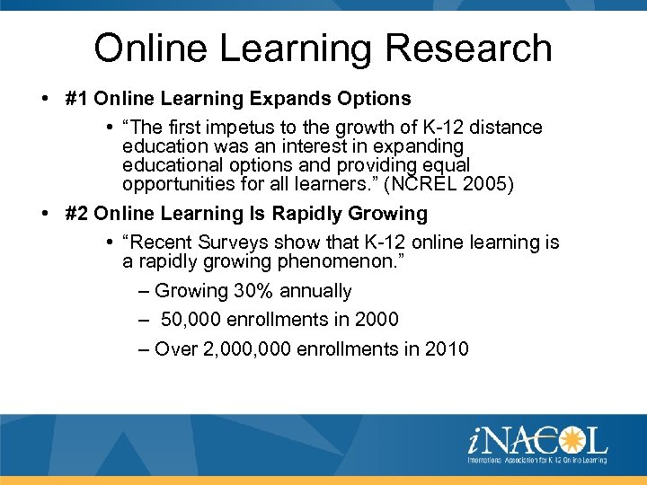 Online Learning Research • #1 Online Learning Expands Options • “The first impetus to