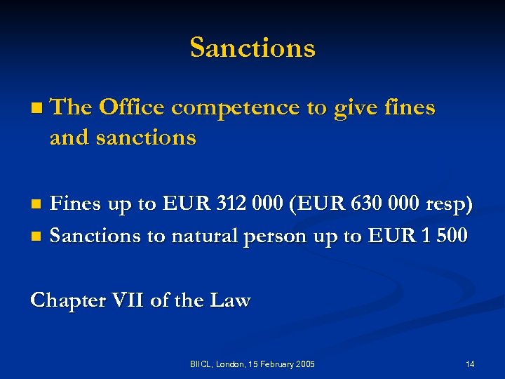 Sanctions n The Office competence to give fines and sanctions Fines up to EUR