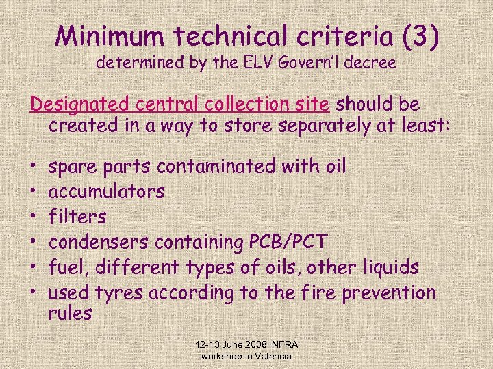 Minimum technical criteria (3) determined by the ELV Govern’l decree Designated central collection site