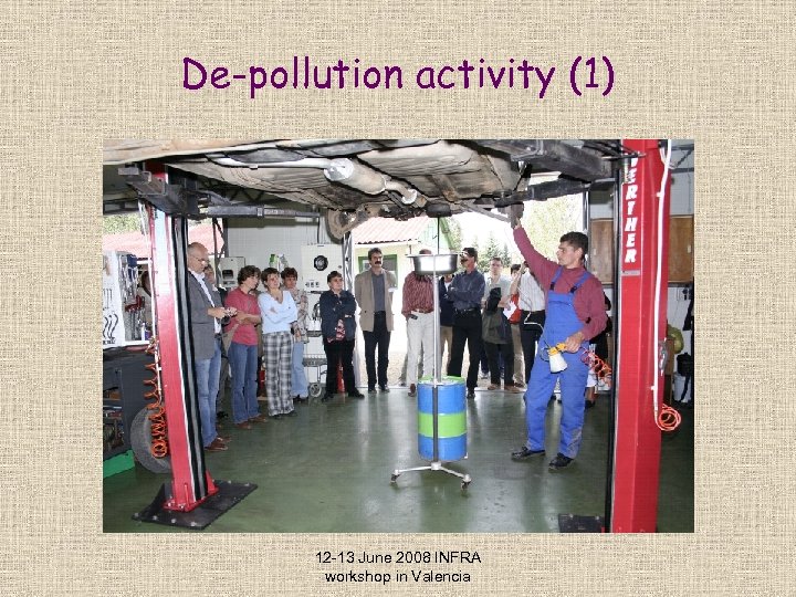 De-pollution activity (1) 12 -13 June 2008 INFRA workshop in Valencia 