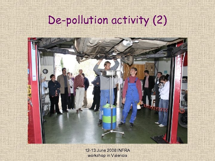 De-pollution activity (2) 12 -13 June 2008 INFRA workshop in Valencia 