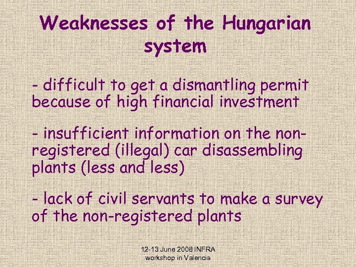 Weaknesses of the Hungarian system - difficult to get a dismantling permit because of