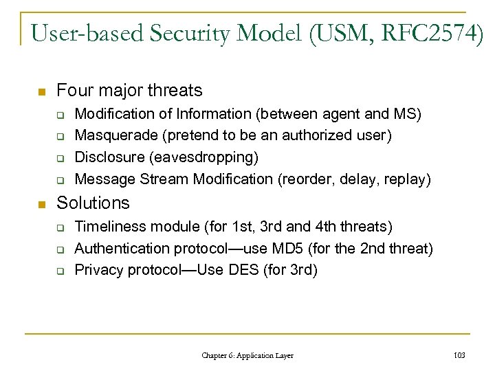 User-based Security Model (USM, RFC 2574) n Four major threats q q n Modification