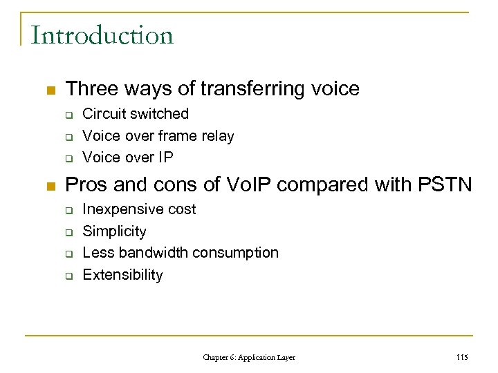 Introduction n Three ways of transferring voice q q q n Circuit switched Voice