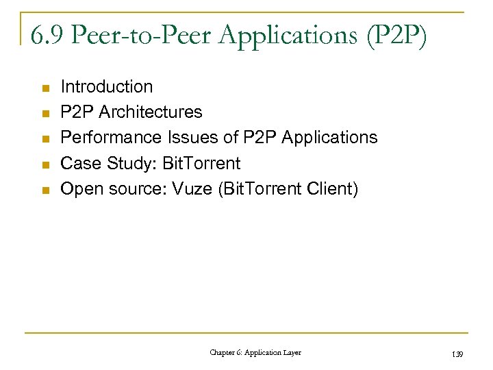 6. 9 Peer-to-Peer Applications (P 2 P) n n n Introduction P 2 P