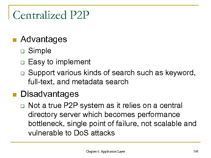 Centralized P 2 P n Advantages q q q n Simple Easy to implement