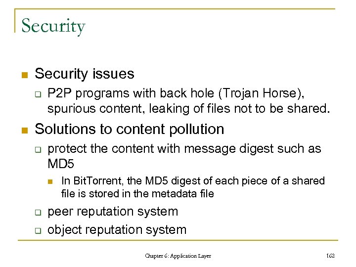 Security n Security issues q n P 2 P programs with back hole (Trojan