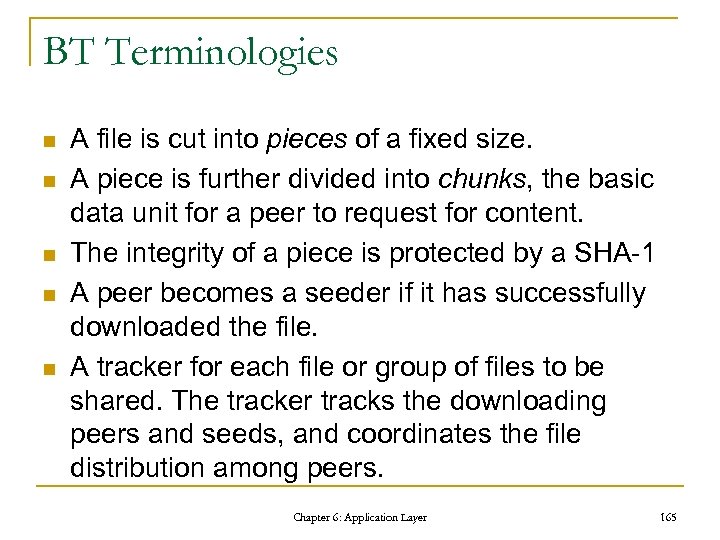 BT Terminologies n n n A file is cut into pieces of a fixed