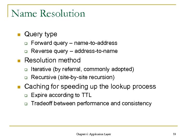 Name Resolution n Query type q q n Resolution method q q n Forward