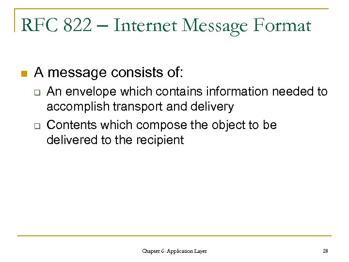 RFC 822 – Internet Message Format n A message consists of: q q An