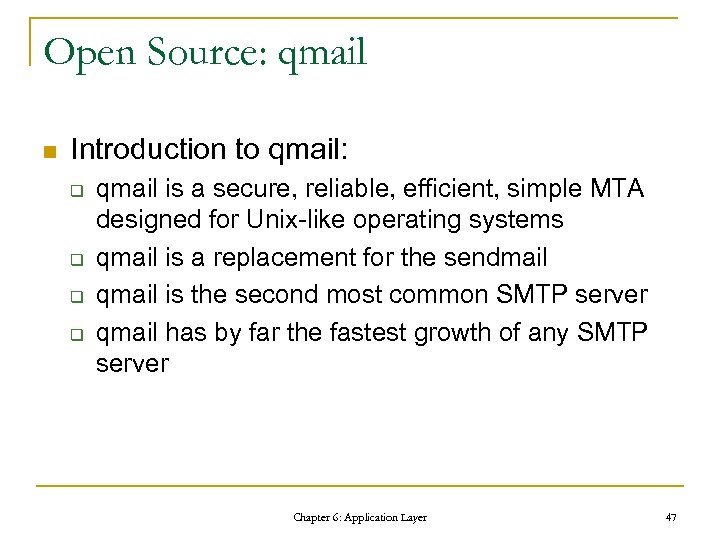 Open Source: qmail n Introduction to qmail: q q qmail is a secure, reliable,