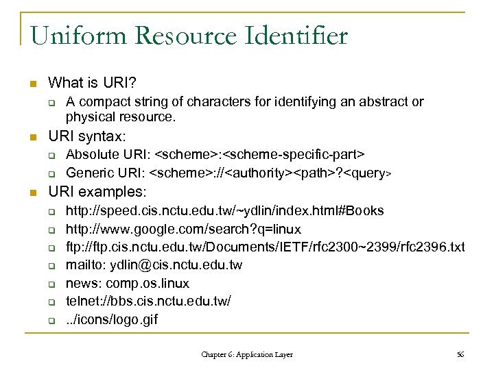 Uniform Resource Identifier n What is URI? q n URI syntax: q q n