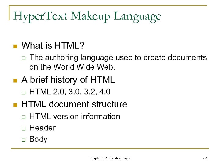 Hyper. Text Makeup Language n What is HTML? q n A brief history of