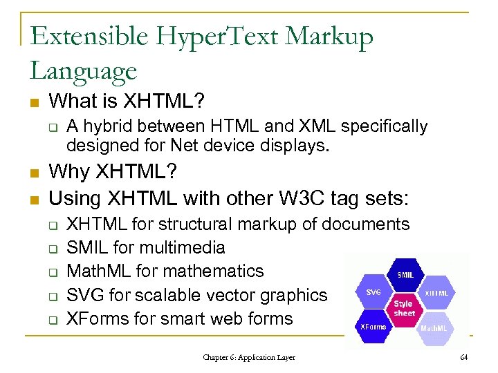 Extensible Hyper. Text Markup Language n What is XHTML? q n n A hybrid