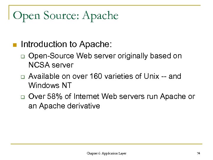 Open Source: Apache n Introduction to Apache: q q q Open-Source Web server originally