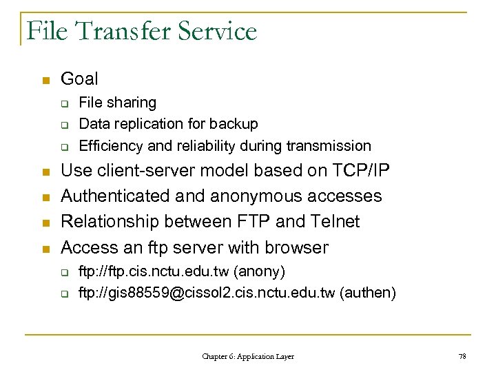 File Transfer Service n Goal q q q n n File sharing Data replication