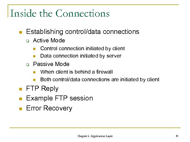 Inside the Connections n Establishing control/data connections q Active Mode n n q Passive