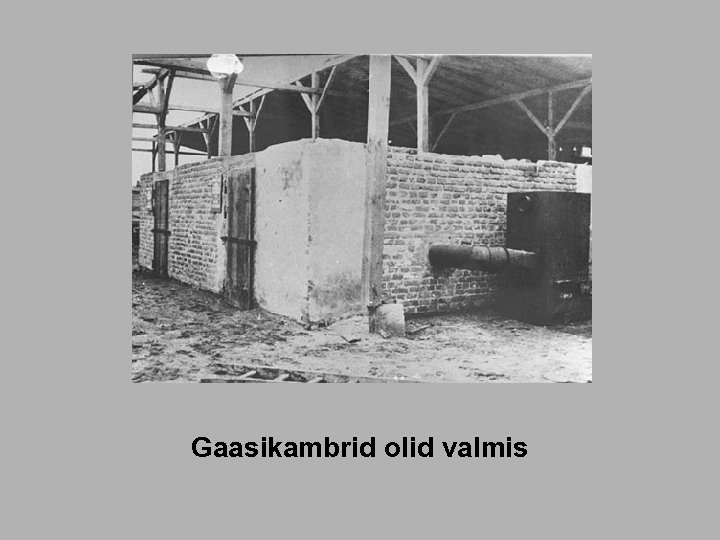 Gaasikambrid olid valmis 