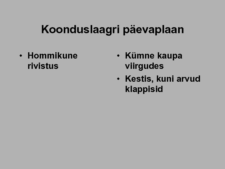 Koonduslaagri päevaplaan • Hommikune rivistus • Kümne kaupa viirgudes • Kestis, kuni arvud klappisid