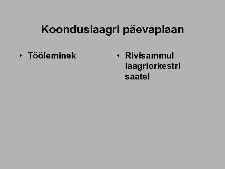 Koonduslaagri päevaplaan • Tööleminek • Rivisammul laagriorkestri saatel 