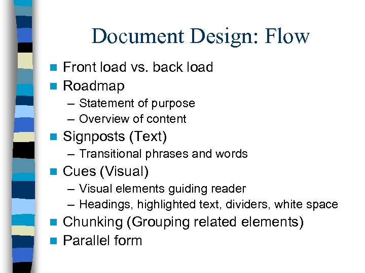 Document Design: Flow Front load vs. back load n Roadmap n – Statement of