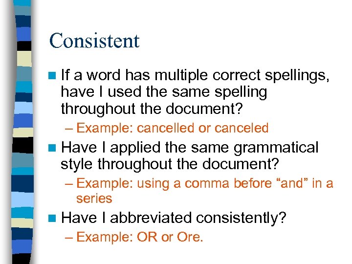 Consistent n If a word has multiple correct spellings, have I used the same