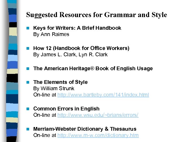 Suggested Resources for Grammar and Style n Keys for Writers: A Brief Handbook By