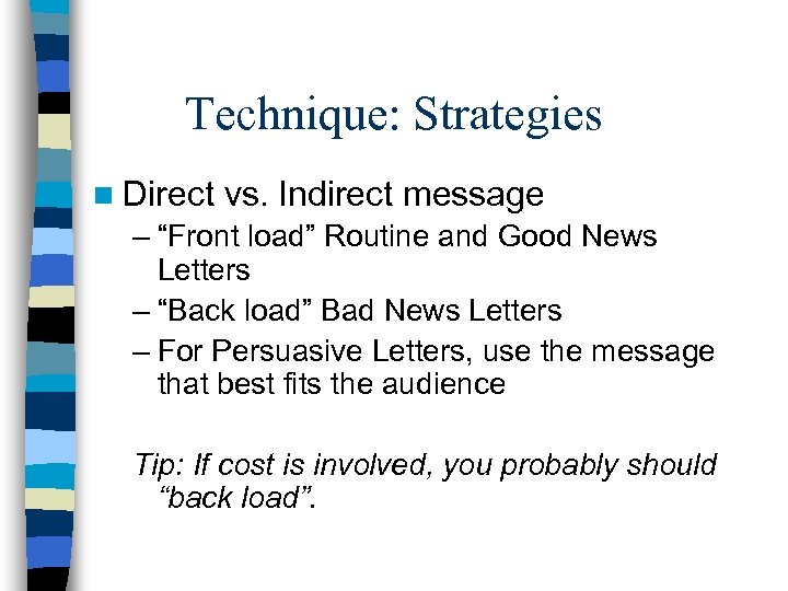 Technique: Strategies n Direct vs. Indirect message – “Front load” Routine and Good News