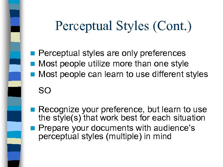Perceptual Styles (Cont. ) n n n Perceptual styles are only preferences Most people