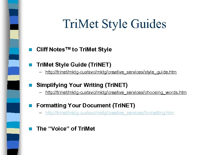 Tri. Met Style Guides n Cliff Notes. TM to Tri. Met Style n Tri.