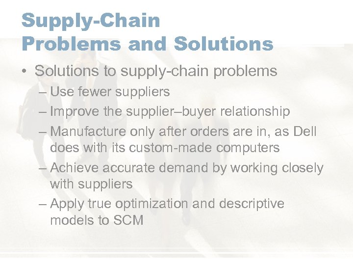 Supply-Chain Problems and Solutions • Solutions to supply-chain problems – Use fewer suppliers –
