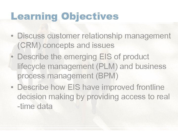 Learning Objectives • Discuss customer relationship management (CRM) concepts and issues • Describe the