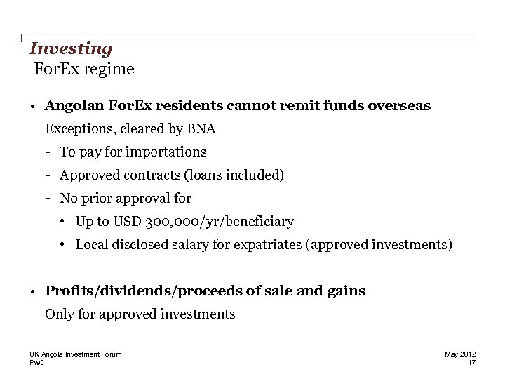 Investing For. Ex regime • Angolan For. Ex residents cannot remit funds overseas Exceptions,