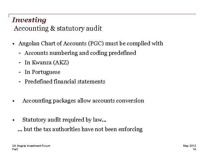 Investing Accounting & statutory audit • Angolan Chart of Accounts (PGC) must be complied