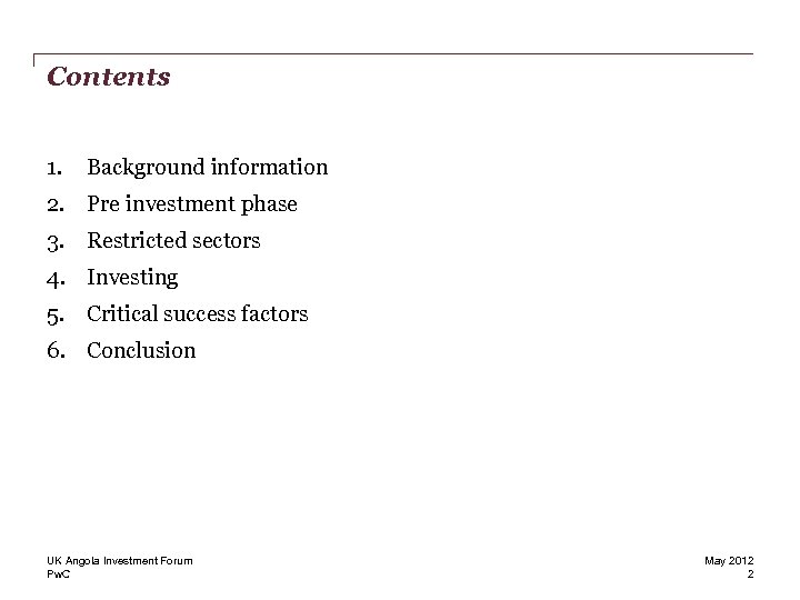 Contents 1. Background information 2. Pre investment phase 3. Restricted sectors 4. Investing 5.