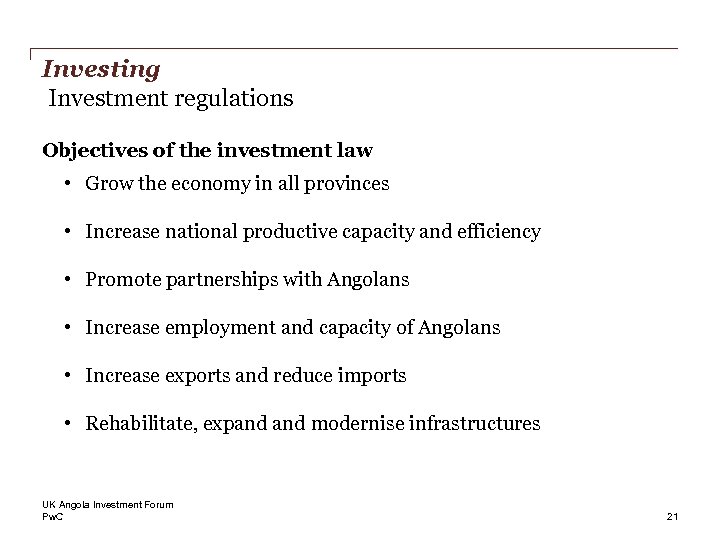 Investing Investment regulations Objectives of the investment law • Grow the economy in all