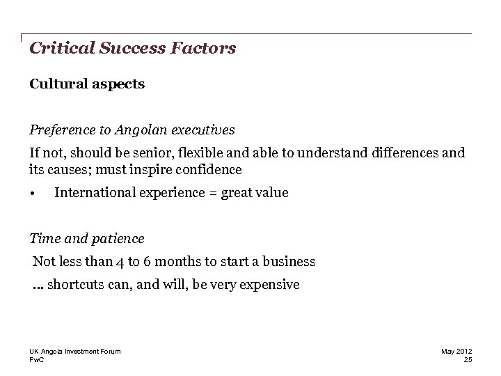 Critical Success Factors Cultural aspects Preference to Angolan executives If not, should be senior,