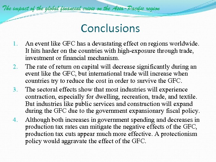 The impact of the global financial crisis on the Asia-Pacific region Conclusions 1. 2.