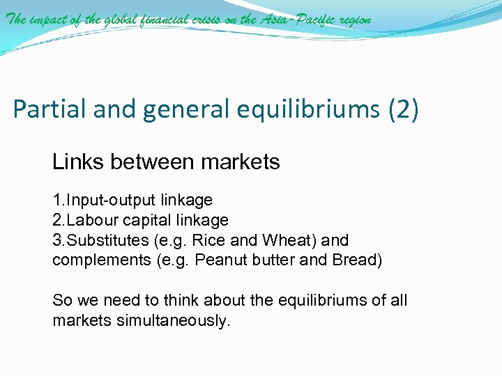 The impact of the global financial crisis on the Asia-Pacific region Partial and general