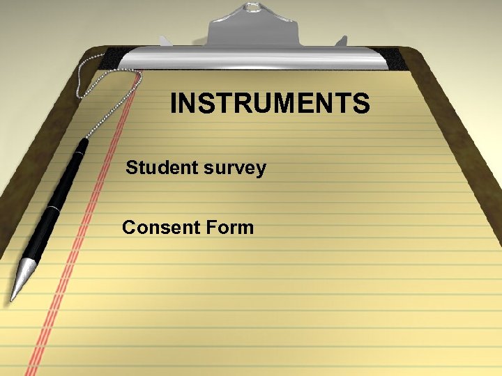 INSTRUMENTS Student survey Consent Form 