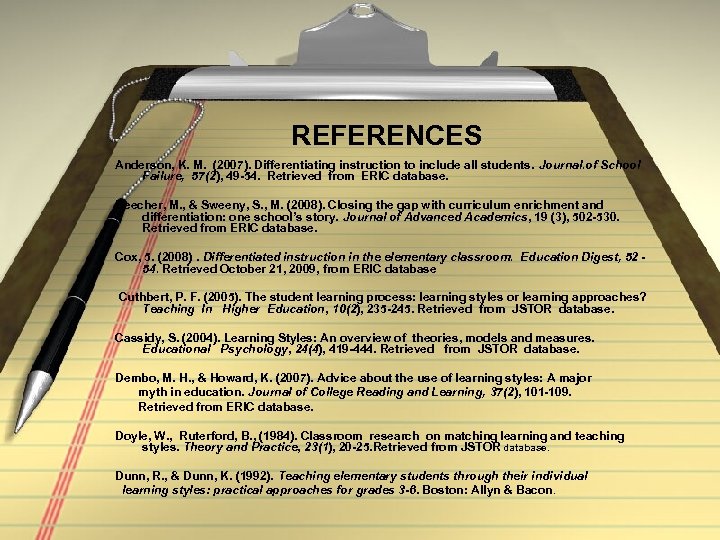REFERENCES Anderson, K. M. (2007). Differentiating instruction to include all students. Journal. of School