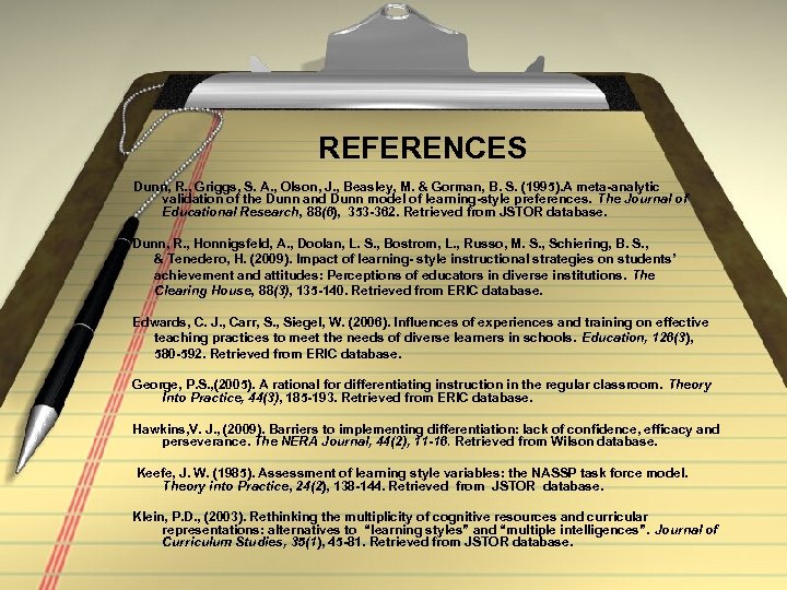 REFERENCES Dunn, R. , Griggs, S. A. , Olson, J. , Beasley, M. &