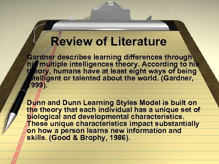 Review of Literature Gardner describes learning differences through his multiple intelligences theory. According to