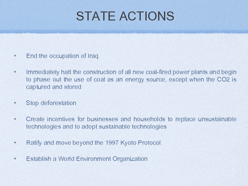 STATE ACTIONS • End the occupation of Iraq • Immediately halt the construction of