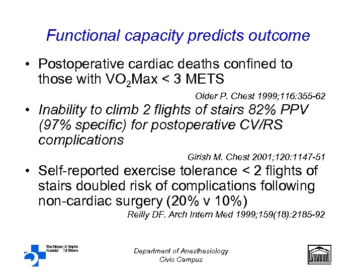 Functional capacity predicts outcome • Postoperative cardiac deaths confined to those with VO 2