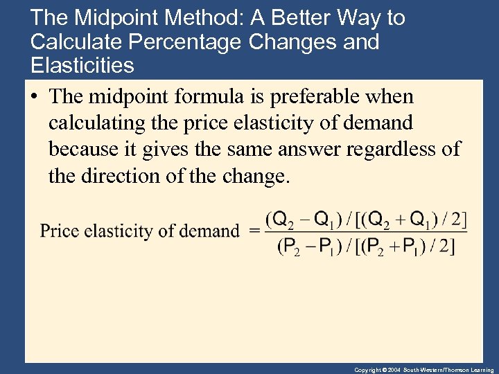 The Midpoint Method: A Better Way to Calculate Percentage Changes and Elasticities • The