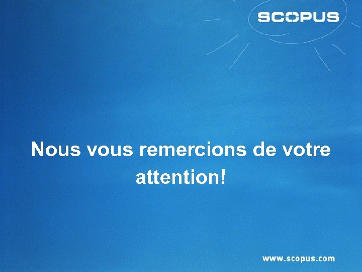Nous vous remercions de votre attention! 